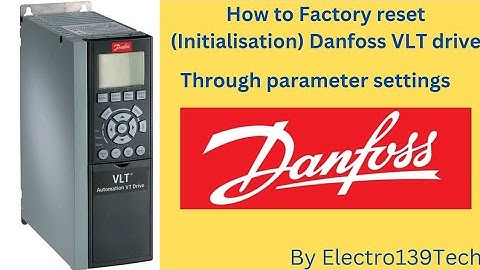 How to factory reset (initialisation process) in Danfoss VLT drive