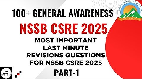NSSB CSRE 2025 | 100+ General Awareness | Last Minute Revision Lesson-1