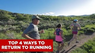 Top 4 Ways to Return to Running