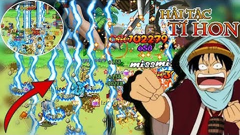 ( HTTH ) Quá Nhiều Cột Sét Trong 1 Trận Phó Bản Khổng Lồ - Ăn Hành Sml - Hải Tặc Tí Hon