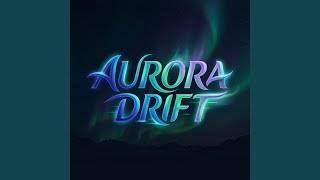 Aurora Drift