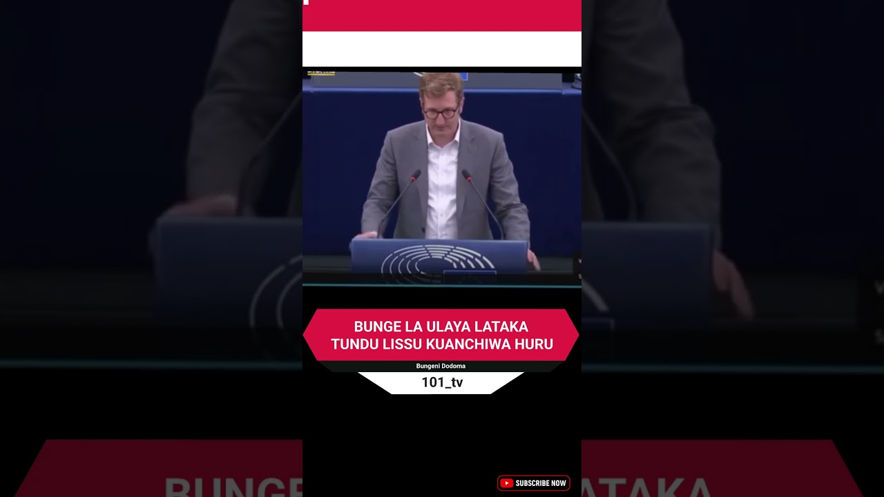 BUNGE LA ULAYA LATAKA TUNDU LISSU KUANCHIWA HURU 