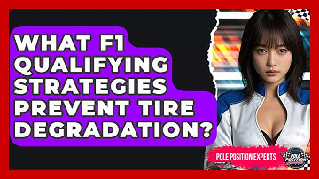 What F1 Qualifying Strategies Prevent Tire Degradation? - Pole Position Experts