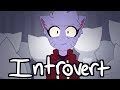 I'm the Most Introverted Introvert to Ever Introvert (Animation)