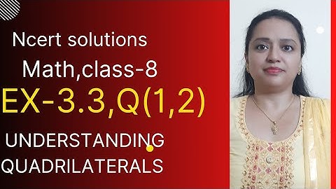 math,class-8, Ex-3.3,Q(1,2),Understanding Quadrilaterals, Chapter-3