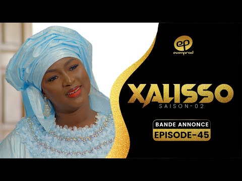XALISSO - Saison 2 - Episode 45 : Bande Annonce