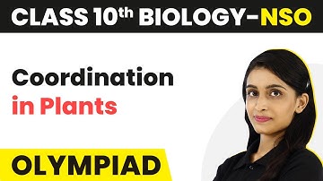 Coordination in Plants - Control and Coordination | Class 10 National Science Olympiad (Biology)