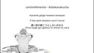 Centimillimental (センチミリメンタル) -  Ikiteikanakucha (生きていかなくちゃ) | Türkçe Çeviri | English Lyrics
