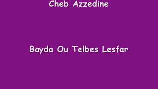 cheb Azzedine - بيضة أو تلبس لصفر