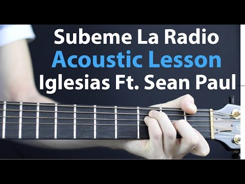 Subeme La Radio - Acoustic Guitar Lesson: Enrique Iglesias, Sean Paul