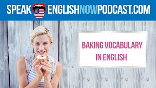 #120 Baking vocabulary in English - Speak English Podcast screenshot 5