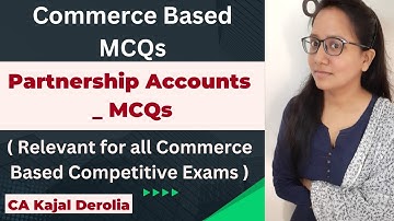 Partnership Accounts MCQs | Multiple Choice Questions with Answer | Detailed Explanation |