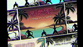 J POLLEN - WASTED FT. VC PARAISO