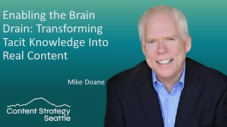 Enabling the Brain Drain: Transforming Tacit Knowledge Into Real Content with Mike Doane Profile