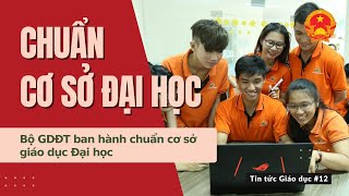 TTGD số 12| Bộ GDĐT ban hành chuẩn cơ sở giáo dục đại học