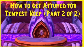 Classic TBC: How to get attuned for Tempest Keep (Part 2 of 2)