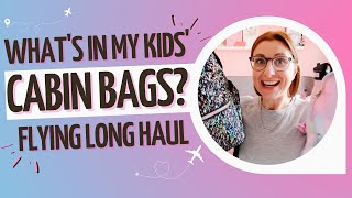 WHAT'S IN MY KIDS' CABIN BAGS?! ✨✈️ keeping children entertained flying long haul! 🌎