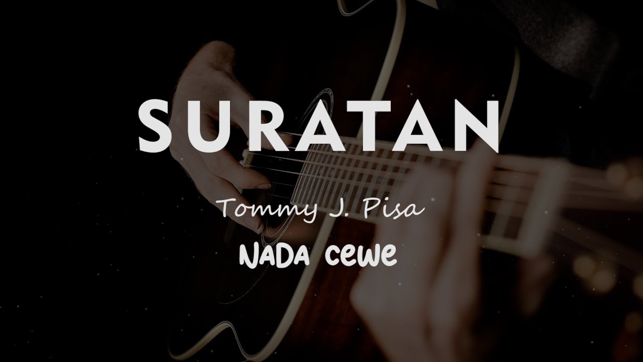 SURATAN // Tommy J. Pisa // KARAOKE GITAR AKUSTIK NADA CEWE ( FEMALE