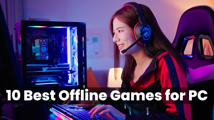 Top 10 game offline hay nhat cho laptop năm 2024