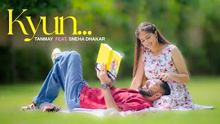 Download Lagu Kyun… | Tanmay ft. Sneha Dhakar | Indie Pop Hindi | Official Music Video | Pankaj Sharma | Original MP3 Download Lagu Kyun… | Tanmay ft. Sneha Dhakar | Indie Pop Hindi | Official Music Video | Pankaj Sharma | Original MP3