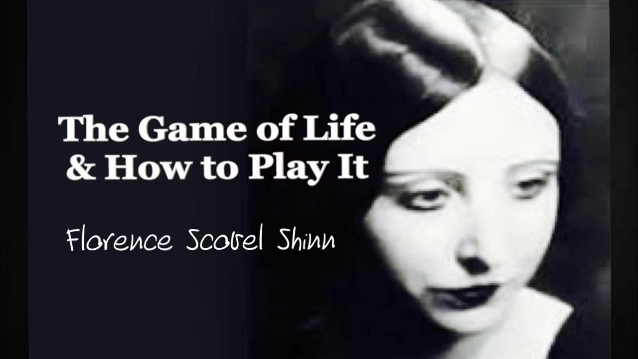 Exploring The Game of Life & How to Play It by Florence Scovel Shinn 