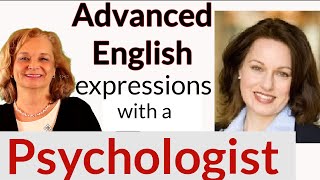 (part 2) Advanced English Expressions with a Psychologist