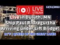⚓️Livestream ship Paul R. Tregurtha arriving Duluth, MN | Live Harbor Cam