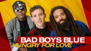 Watch Bad Boys Blue Hungry For Love video