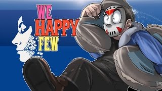 We Happy Few - Alpha - Ep. 6 - Stealing Sugar! (Sweet Tooth!)