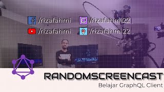 🔴 Mengakses GraphQL dari Client - Belajar GraphQL Client Bagian 1 | RandomScreencast