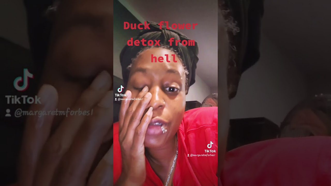 DUCK FLOWER DETOX EXPERIENCE 😖