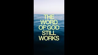 The Word of God Still Works