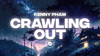 Kenny Pham - Crawling Out