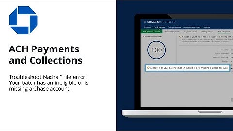 How to troubleshoot a Nacha File Error in ACH Payments and Collections