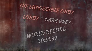 THE IMPOSSIBLE OBBY LOBBY - DARK GREY WORLD RECORD (30:51.39)