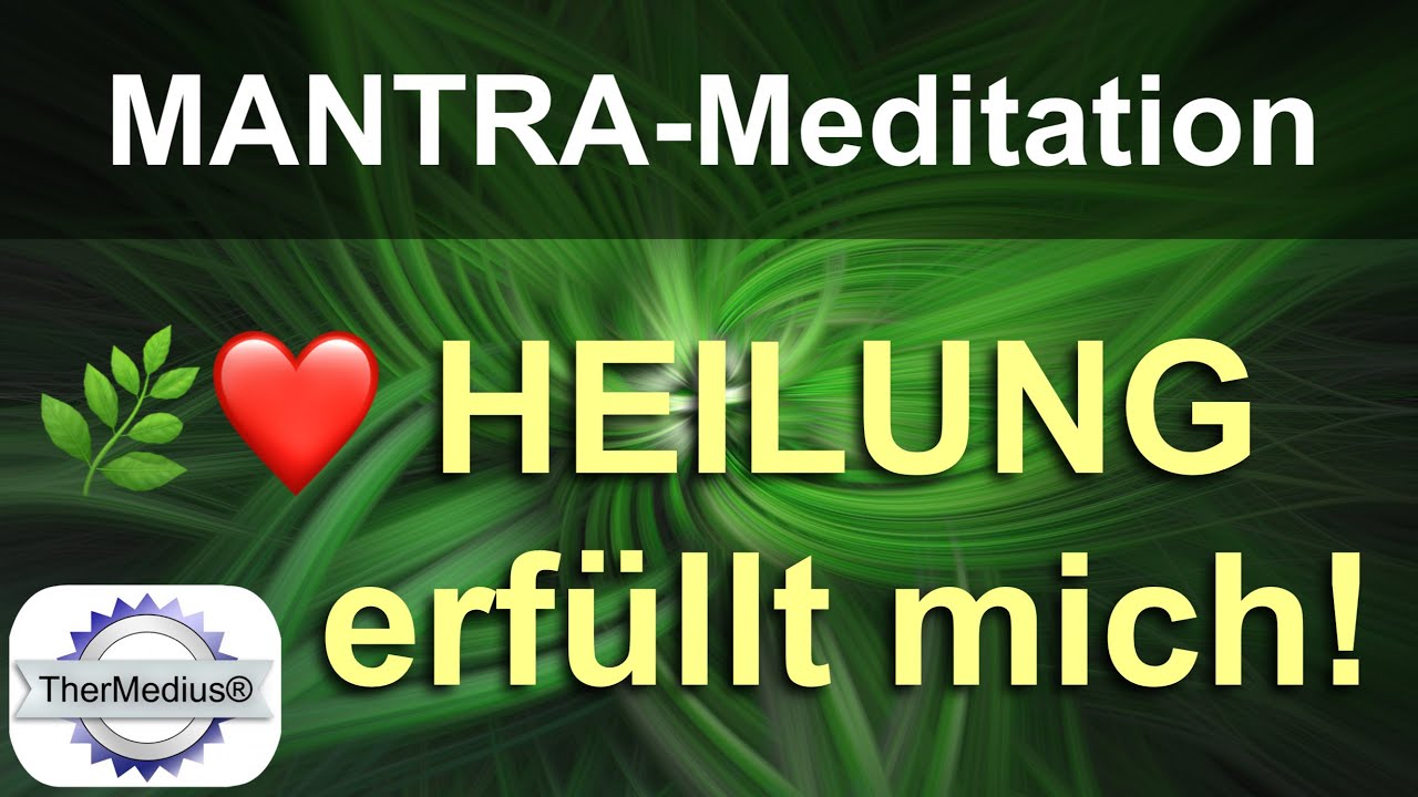 Mantra-Meditation "Heilung erfüllt mich!" - YouTube