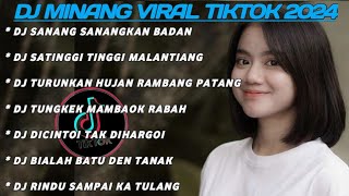 DJ MINANG VIRAL TIKTOK 2024 FULL BASS -DJ SANANG-SANANGKAN BADAN X SATINGGI TINGGI MALANTIANG