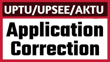AKTU/CUET/UPTAC Application Form Correction || How to Correct Application Form???