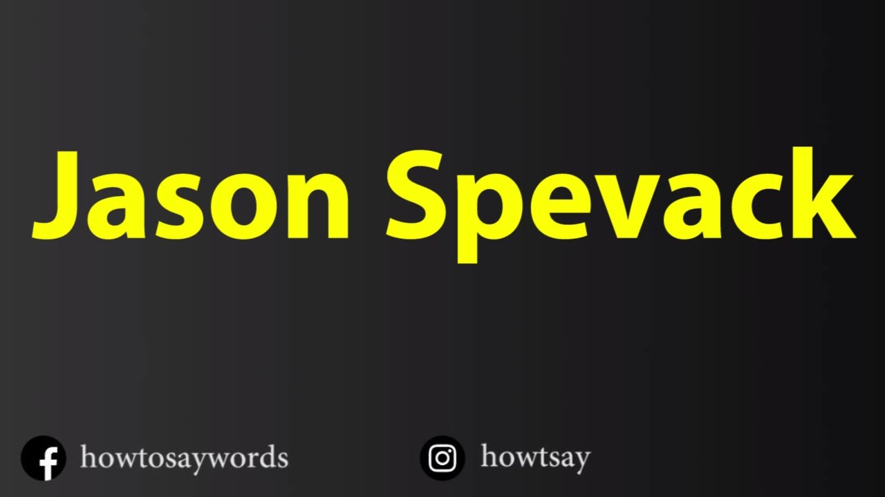 How To Pronounce Jason Spevack