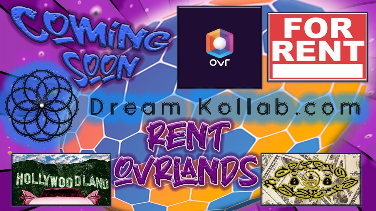 OVR and Dream Kollab: Coming Soon...RENT your OVRLands.