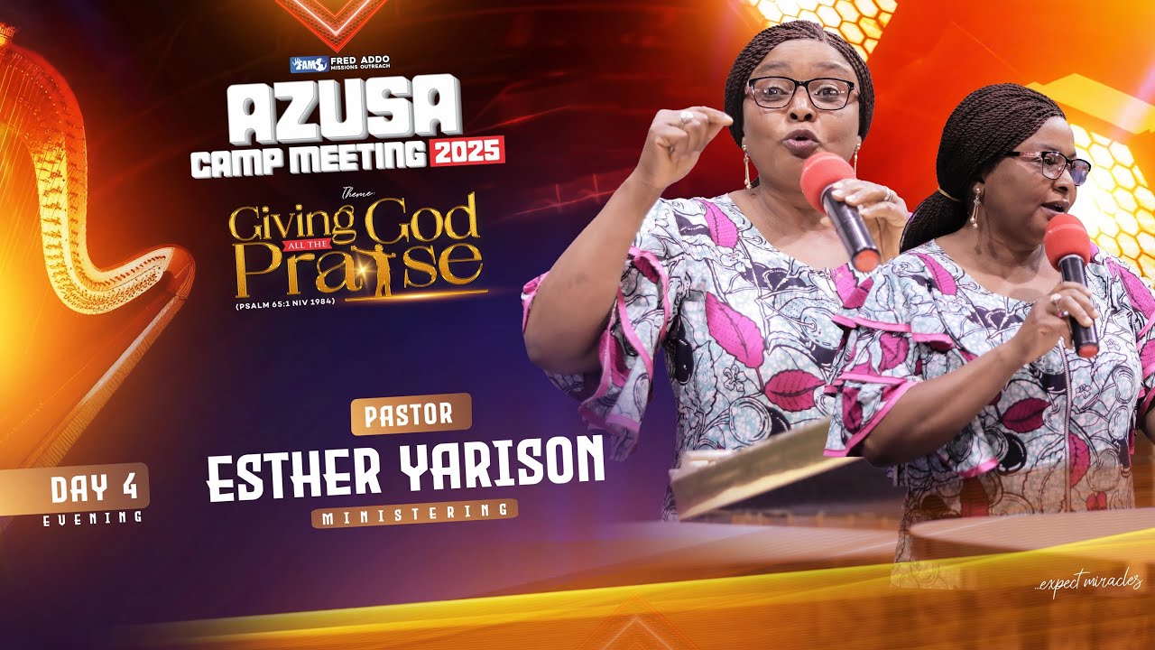 Pst. Esther Yarison Speaking - Azusa Camp Meeting 2025 - Day 4, Evening Session - 5th December 2025