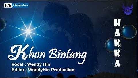 HAKKA SONG "khon bintang"  (lihat bintang) cover by Wendy Hin | thung lin hakka love song