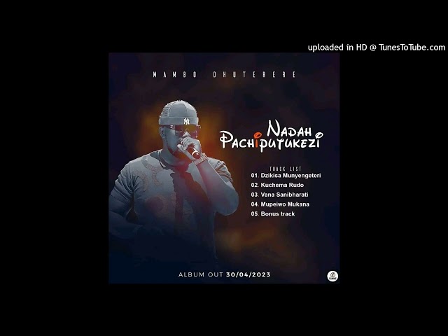 Mambo Dhuterere Nadah Pachiputukezi Album Mixtape By Dj Norest Chizanga Veku hkd +27 61 377 8860 class=