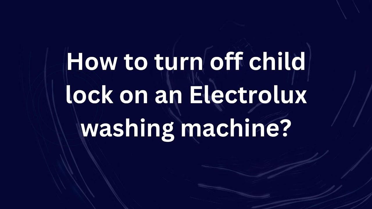 Как отключить блокировку от детей на стиральной машине Electrolux?