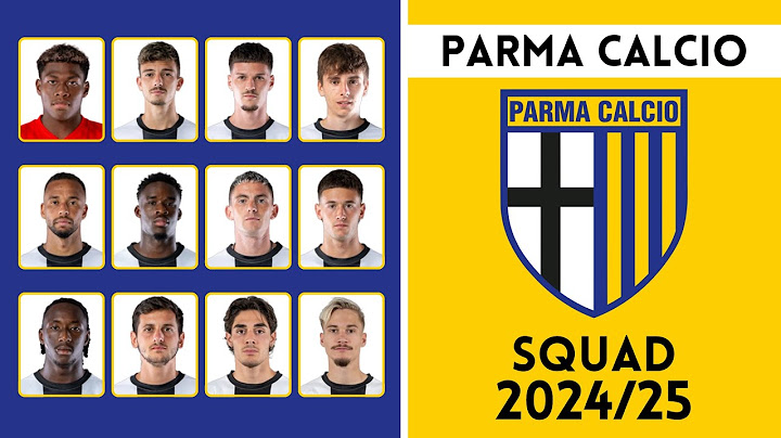 Parma Calcio 1913 Squad For Season 2024/25 | Parma Calcio | Roster Insight