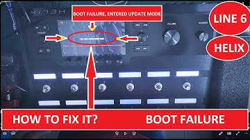 How to fix BOOT FAILURE ENTERED UPDATE MODE on HELIX LINE 6