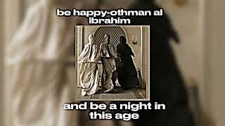 be happy arabic nasheed (vocals only) sped up + translation lyrics by othman al ibrahim