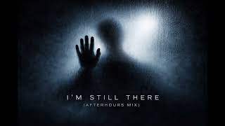 Nightfall Collapse - I’m Still There (Afterhours Mix)