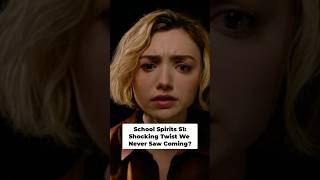 School Spirits Season 1 | The Shocking Twist We Never Saw Coming?