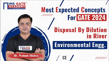 L7 Most Expected Concepts of Environment for GATE-2024 | Disposal By Dilution in River | Prateek Sir
